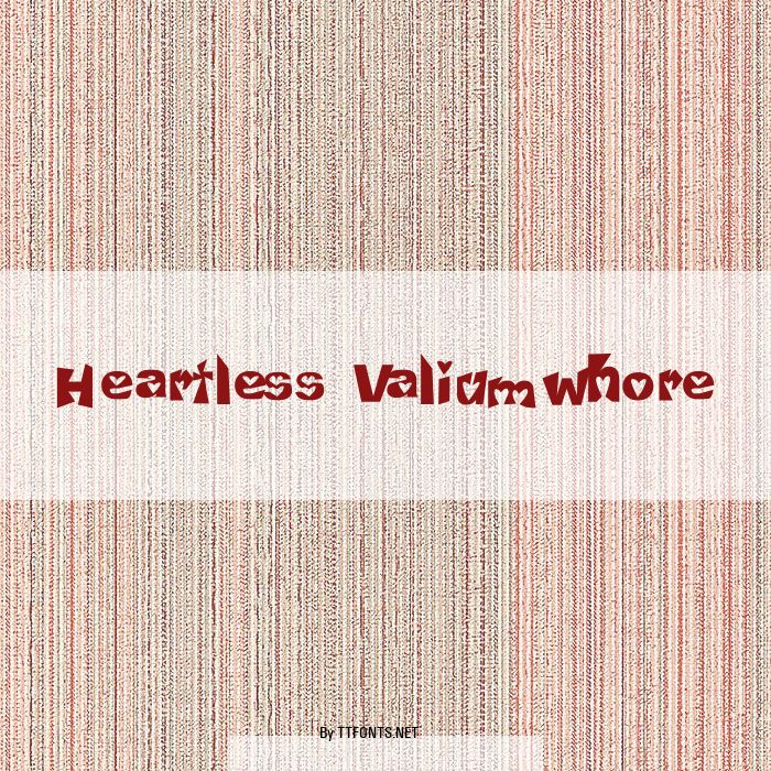 Heartless Valiumwhore example